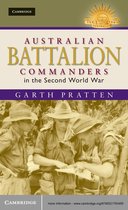 Australian Army History Series - Australian Battalion Commanders in the Second World War