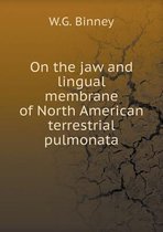 On the jaw and lingual membrane of North American terrestrial pulmonata