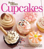 Better Homes and Gardens Cupcakes: More Than 100 Sweet and Simple Recipes for Every Occasion