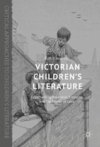 Critical Approaches to Children's Literature - Victorian Children’s Literature