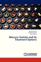 Mercury Toxicity and Its Treatment Options