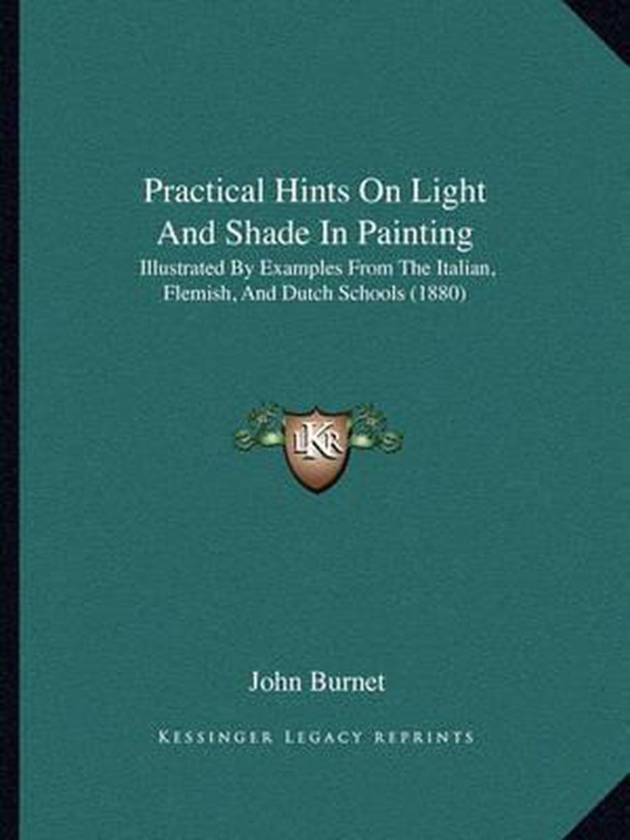 Practical Hints On Light And Shade In Painting van John Burnet