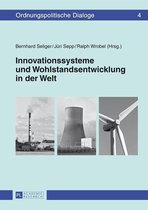 Ordnungspolitische Dialoge 4 - Innovationssysteme und Wohlstandsentwicklung in der Welt