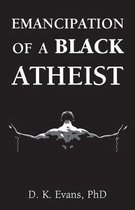 Emancipation of a Black Atheist