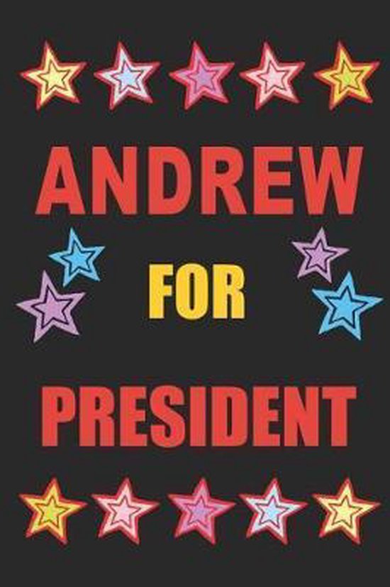 Andrew for President, Your Name Here | 9781095788806 | Boeken | bol.com