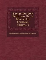 Th Orie Des Loix Politiques de La Monarchie Fran Oise, Volume 3
