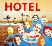 Hotel - The Island Sessions (CD)