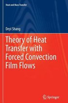 Theory of Heat Transfer with Forced Convection Film Flows