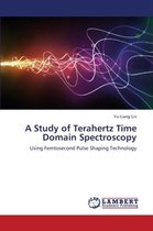 A Study of Terahertz Time Domain Spectroscopy