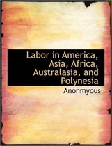 Labor in America, Asia, Africa, Australasia, and Polynesia