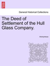 The Deed of Settlement of the Hull Glass Company.