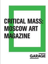 Critical Mass - Moscow Art Magazine 1993-2017
