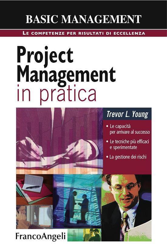 Project management in pratica. Le capacità per arrivare al  ... - cover
