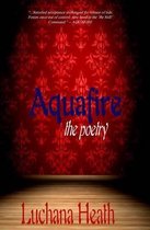 Aquafire the Poetry