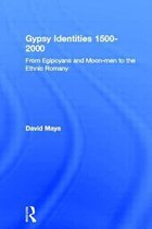 Gypsy Identities 1500-2000: From Egipcyans and Moon-Men to the Ethnic Romany