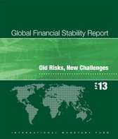 Global Financial Stability Report - Global Financial Stability Report, April 2013: Old Risks, New Challenges