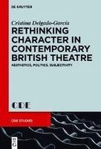 Rethinking Character in Contemporary British Theatre