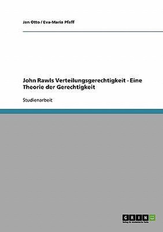 John Rawls Theorie Der Gerechtigkeit John Rawls Verteilungsgerechtigkeit - Eine Theorie Der Gerechtigkeit