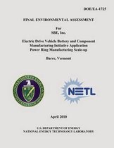 Final Environmental Assessment for Sbe, Inc. Electric Drive Vehicle Battery and Component Manufacturing Initiative Application Power Ring Manufacturing Scale-Up, Barre, Vermont (Doe/Ea-1725)