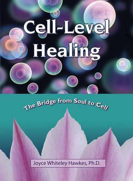 Cell Level Healing Joyce Hawkes 9781582701462 Boeken 