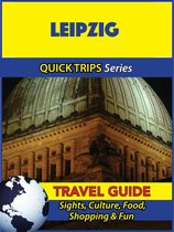 Leipzig Travel Guide (Quick Trips Series)