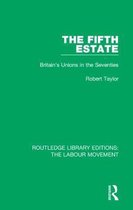 Routledge Library Editions: The Labour Movement-The Fifth Estate