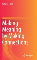 Making Meaning by Making Connections