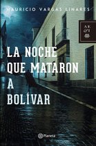 Autores Españoles e Iberoamericanos - La noche que mataron a Bolívar