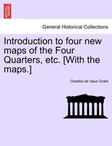 Introduction to Four New Maps of the Four Quarters, Etc. [with the Maps.]
