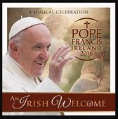 Various Artists - An Irish Welcome. Pope Francis 2018 (2 CD)