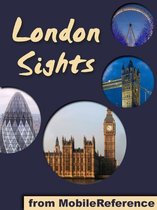London Sights: a travel guide to the top 60 attractions in London, England, UK (Mobi Sights)
