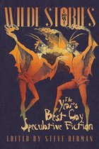 Wilde Stories: The Year's Best Gay Speculative Fiction - Wilde Stories 2018: The Year's Best Gay Speculative Fiction