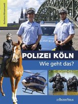 Bachems Wissenswelt - Polizei Köln – Wie geht das?