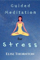 Guided Meditation 2 - Guided Meditation for Stress