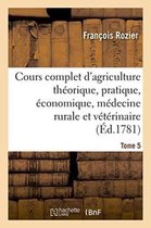 Savoirs Et Traditions- Cours Complet d'Agriculture Th�orique, Pratique, �conomique Tome 5