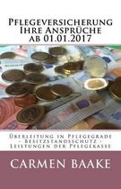 Pflegeversicherung Ihre Anspr che AB 01.01.2017