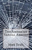 The American Vandal Abroad