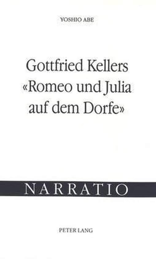 Keller Romeo Und Julia Auf Dem Dorfe Inhaltsangabe Gottfried Kellers -Romeo Und Julia Auf Dem Dorfe-, Yoshio Abe