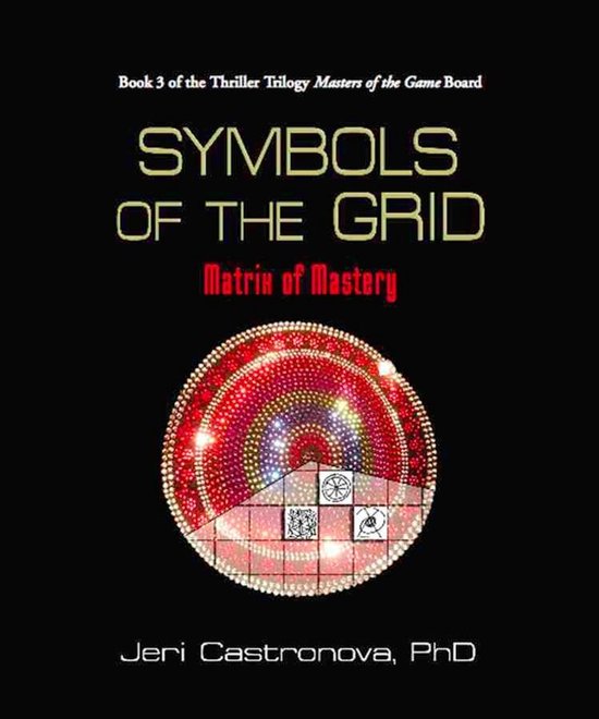 SYMBOLS OF THE GRID: Matrix of Mastery - Book 3 of the 2013 - cover