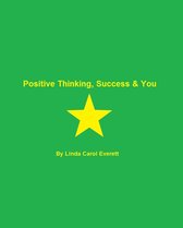 Success and Life - Positive Thinking, Success & You