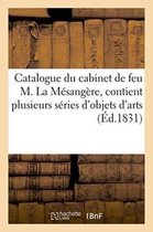 Catalogue Du Cabinet de Feu M. La M sang re, Le Catalogue Contient Plusieurs S ries d'Objets d'Arts