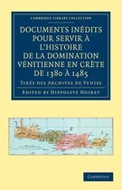 Documents Inedits Pour Servir A  L'Histoire De La Domination Venitienne En Crete De 1380 A  1485