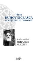 Viata duhovniceasca a crestinului ortodox