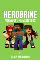 Herobrine Books 5 - Herobrine Arena of the Monsters