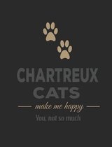 Chartreux Cats Make Me Happy You Not So Much