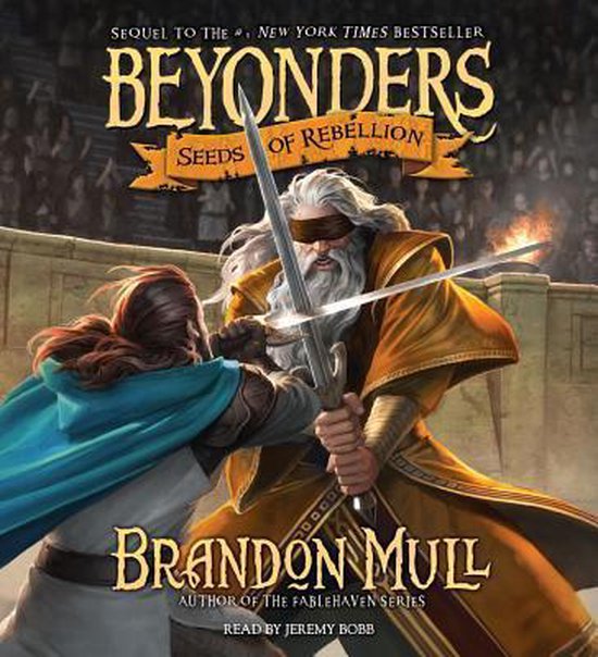 Omslag van 'Beyonders: Seeds of Rebellion' van Brandon Mull. Een geblinddoekte man met baard en een geel gewaad vecht met een zwaard tegen een persoon in een blauwe mantel.