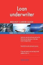 Loan Underwriter Red-Hot Career Guide; 2562 Real Interview Questions