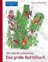Brockhausen: Wir basteln Lesezeichen - Das grosse Bastelbuch