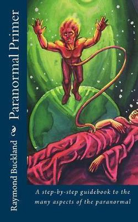 Cover van 'Paranormal Primer' door Raymond Buckland. Een figuur zweeft boven een persoon die op de grond ligt.