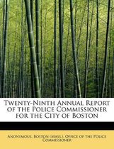 Twenty-Ninth Annual Report of the Police Commissioner for the City of Boston